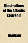 Illustrations of the Atlantic souvenir
