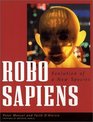 Robo sapiens Evolution of a New Species