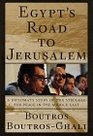 Egypt's Road to Jerusalem  A Diplomat's Story of the Struggle for Peace in the Middle East