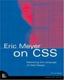 Eric Meyer on CSS Mastering the Language of Web Design