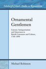 Ornamental Gentlemen Literary Antiquarianism and Queerness in British Literature and Culture 17601890