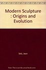 Modern Sculpture  Origins and Evolution