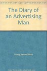 The Diary of an Ad Man The War Years June 1 1942December 31 1943