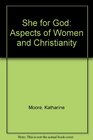 She for God Aspects of Women and Christianity