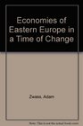 Economies of Eastern Europe in a Time of Change