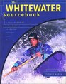 The Whitewater Sourcebook 3rd Edition