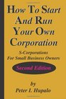 How To Start And Run Your Own Corporation SCorporations For Small Business Owners
