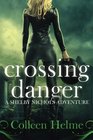 Crossing Danger: A Shelby Nichols Adventure (Volume 7)