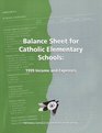 Balance Sheet for Catholic Elem Schools 1999 Inc  Exp
