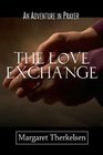 The Love Exchange An Adventure in Prayer
