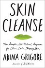 Skin Cleanse: The Simple, All-Natural Program for Clear, Calm, Happy Skin