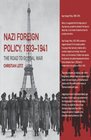 Nazi Foreign Policy 19331941 The Road to Global War