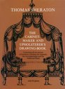 Thomas Sheraton's Classical Revival Furniture Designs The CabinetMaker And Upholsterer's DrawingBook 17911794