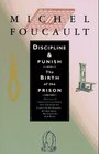 Discipline and Punish : The Birth of the Prison