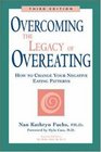 Overcoming the Legacy of Overeating  How to Change Your Negative Eating Patterns
