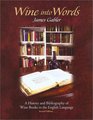 Wine into Words A History and Bibliography of Wine Books in the English Language Second Edition