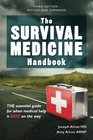 The Survival Medicine Handbook: THE essential guide for when medical help is NOT on the way