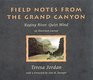 Field Notes from the Grand Canyon Raging River Quiet Mind  An Illustrated Journal