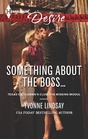 Something about the Boss... (Texas Cattleman's Club: The Missing Mogul, Bk 3) (Harlequin Desire, No 2252)
