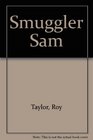 Smuggler Sam