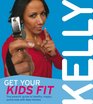 Get Your Kids Fit The Parents' Guide to Healthy Happy Active Kids