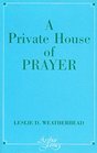 A PRIVATE HOUSE OF PRAYER