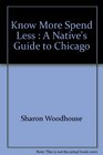 Know More Spend Less A Native's Guide To Chicago