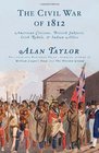 The Civil War of 1812 American Citizens British Subjects Irish Rebels  Indian Allies
