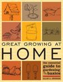 Great Growing At Home The Essential Guide to Gardening Basics
