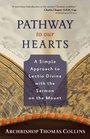 Pathway to Our Hearts A Simple Approach to Lectio Divina With the Sermon on the Mount
