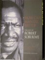 How Can Man Die Better The Life of Robert Sobukwe