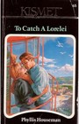 To Catch a Lorelei