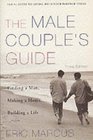 Male Couple's Guide 3e  Finding a Man Making a Home Building a Life