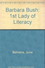 Barbara Bush 1st Lady of Literacy