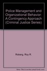 Police Management and Organizational Behavior A Contingency Approach