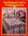 Sunbonnet Sue's neighborhood (Quilts made easy)