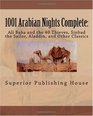 1001 Arabian Nights Complete:: Ali Baba and the 40 Thieves, Sinbad the Sailor, Aladdin, and Other Classics
