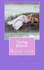 Saving Juliette Book one
