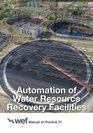Automation of Water Resource Recovery Facilities 4th Edition Manual of Practice 21