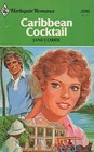 Caribbean Cocktail (Harlequin Romance, No 2285)