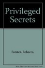 Priviledged Secrets
