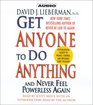 Get Anyone to Do Anything and Never Feel Powerless Again (Audio CD) (Abridged)