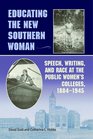 Educating the New Southern Woman Speech Writing and Race at the Public Women's Colleges 18841945