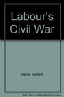Labour's Civil War