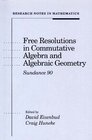 Free Resolutions in Commutative Algebra and Algebraic Geometry Sundance Ninety