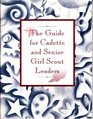 The Guide for Cadet and Senior Girl Scout Leaders