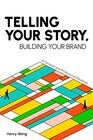 Telling Your Story Building Your Brand A Personal and Professional Playbook