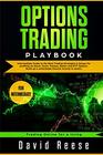 Options Trading Playbook Intermediate Guide to the Best Trading Strategies  Setups for profiting on Stock Forex Futures Binary and ETF Options  in weeks