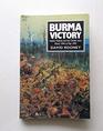 Burma Victory Imphal Kohima and the Chindit Issue March 1944 to May 1945