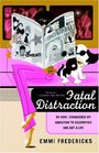 Fatal Distraction: Or How I Conquered My Addiction to Celebrities and Got a Life